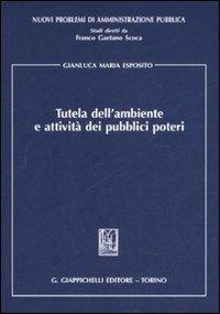 Tutela dell'ambiente e attività dei pubblici poteri - Gianluca Maria Esposito - copertina