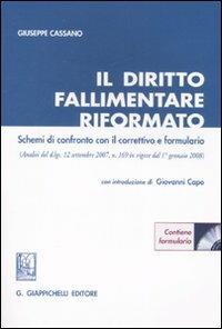 Il diritto fallimentare riformato. Schemi di confronto con il correttivo e formulario. Con CD-ROM - Giuseppe Cassano - copertina