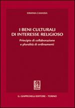 I beni culturali di interesse religioso. Principio di collaborazione e pluralità di ordinamenti