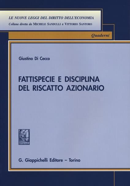 Fattispecie e disciplina del riscatto azionario - Giustino Di Cecco - copertina