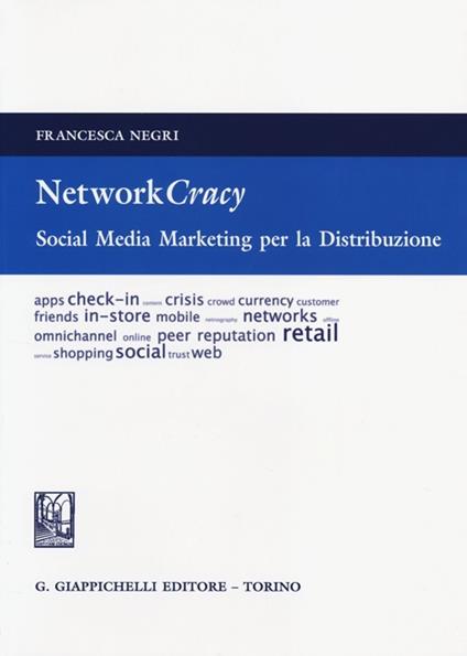 Networkcracy. Social media marketing per la distribuzione - Francesca Negri - copertina