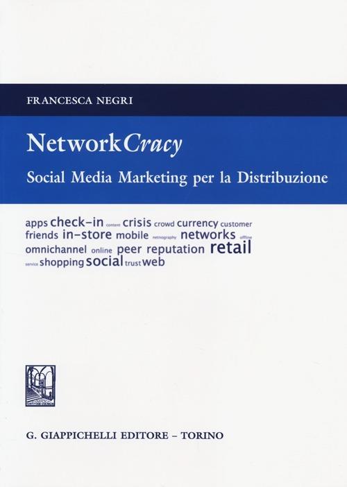 Networkcracy. Social media marketing per la distribuzione - Francesca Negri - copertina