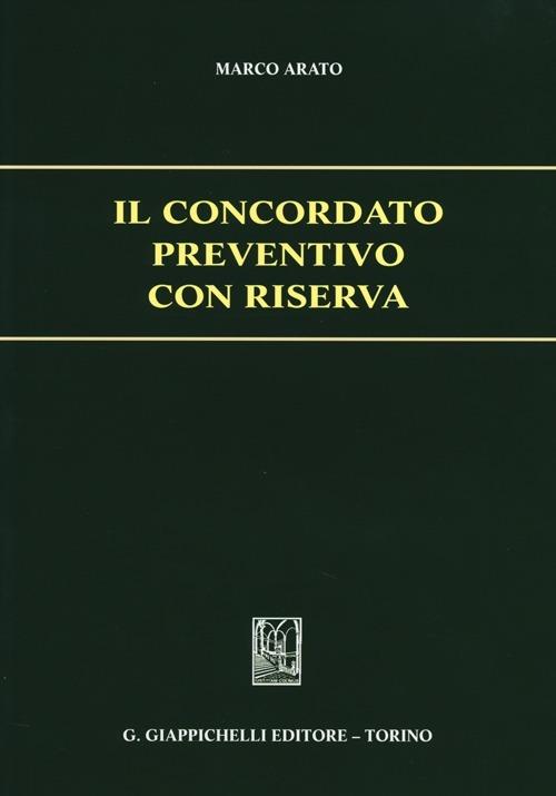 Il concordato preventivo con riserva - Marco Arato - copertina