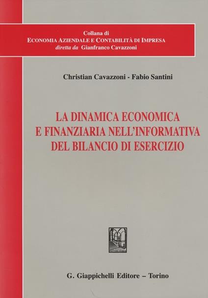 La dinamica economica e finanziaria nell'informativa del bilancio di esercizio - Christian Cavazzoni,Fabio Santini - copertina