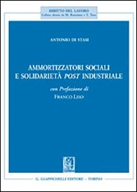 Ammortizzatori sociali e solidarietà post industriale - Antonio Di Stasi - copertina