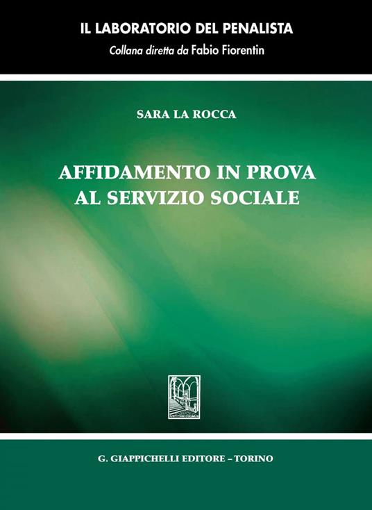 Affidamento in prova al servizio sociale - Sara La Rocca - ebook