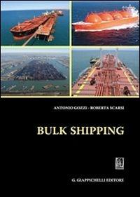 Bulk shipping - Antonio Gozzi,Roberta Scarsi - copertina