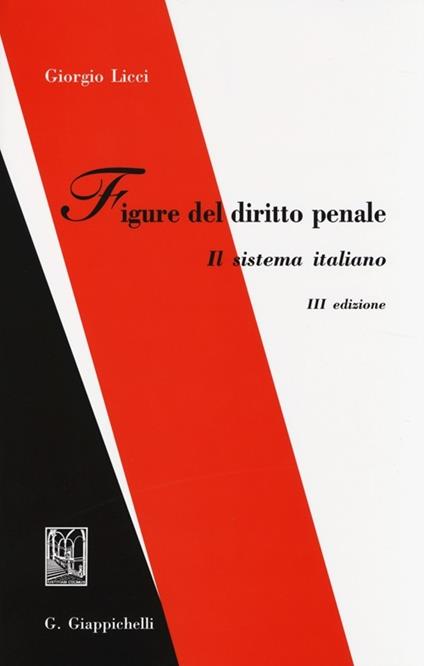 Figure del diritto penale. Il sistema italiano - Giorgio Licci - copertina