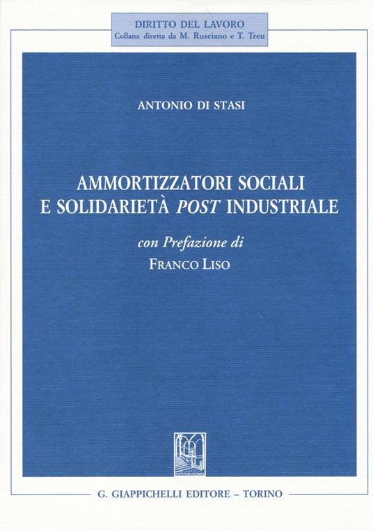 Ammortizzatori sociali e soildarietà post industriale - Antonio Di Stasi - copertina