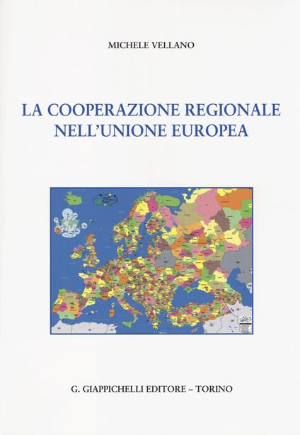 La cooperazione regionale nell'Unione Europea - Michele Vellano - copertina