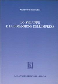 Lo sviluppo e la dimensione dell'impresa - Marco Confalonieri - copertina