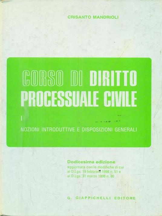 Corso di diritto processuale civile. Vol. 1: Nozioni introduttive e disposizioni generali. - Crisanto Mandrioli - 2