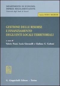 Gestione delle risorse e finanziamento degli enti locali teritoriali. Atti della giornata di studio (Sassari, 13 ottobre 2006) - copertina