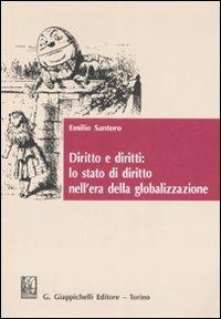 Diritto e diritti: lo stato di diritto nell'era della globalizzazione. Studi genealogici: Albert Venn Dicey e il Rule of law - Emilio Santoro - copertina