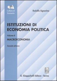 Istituzioni di economia politica. Vol. 2: Macroeconomia. - Rodolfo Signorino - copertina