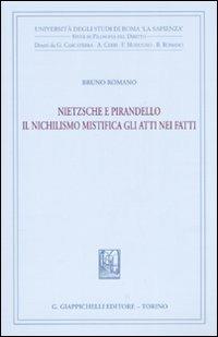 Nietzsche e Pirandello. Il nichilismo mistifica gli atti nei fatti - Bruno Romano - copertina