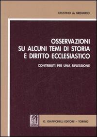 Osservazioni su alcuni temi di storia e diritto ecclesiastico. Contributi per una riflessione - Faustino De Gregorio - copertina