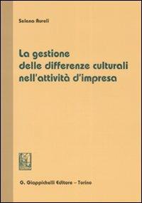 La gestione delle differenze culturali nell'attività d'impresa - Selena Aureli - copertina