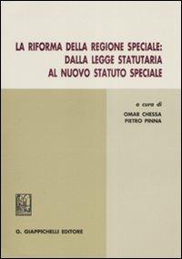 La riforma della regione speciale. Dalla legge statutaria al nuovo statuto speciale - copertina