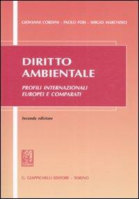 Diritto ambientale. Profili internazionali europei e comparati - Giovanni Cordini,Paolo Fois,Sergio Marchisio - copertina