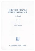 Diritto penale internazionale. Vol. 2: Studi.