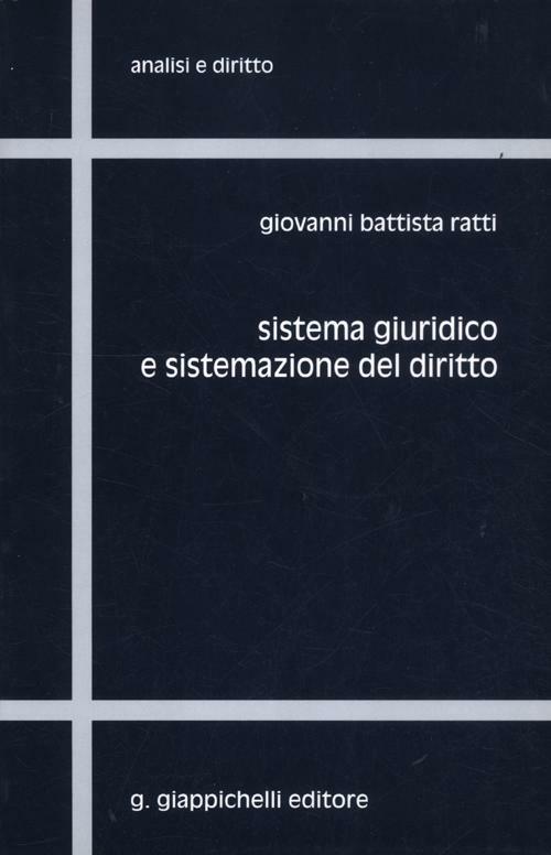 Sistema giuridico e sistemazione del diritto - Giovanni B. Ratti - copertina