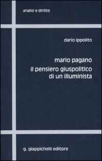 Mario Pagano. Il pensiero giuspolitico di un'illuminista - Dario Ippolito - copertina