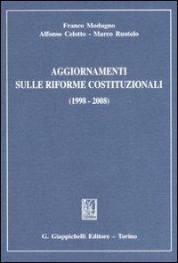 Aggiornamenti sulle riforme costituzionali (1998-2008) - Franco Modugno,Alfonso Celotto,Marco Ruotolo - copertina