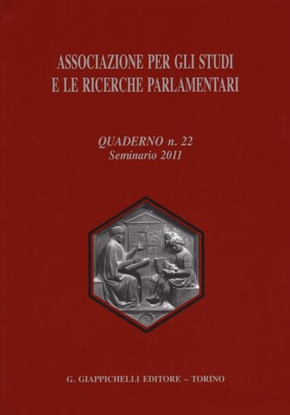 Associazione per gli studi e le ricerche parlamentari. Vol. 22: Seminario (2011). - copertina