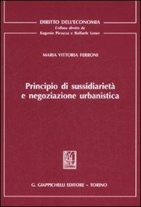 Principio di sussidiarietà e negoziazione urbanistica - Maria Vittoria Ferroni - copertina