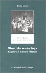 Giustizia senza toga. La giuria e il senso comune