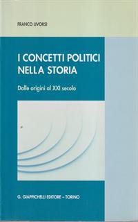 I concetti politici nella storia. Dalle origini al XXI secolo