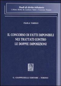 Il concorso di fatti imponibili nei trattati contro le doppie imposizioni - Paola Tarigo - copertina