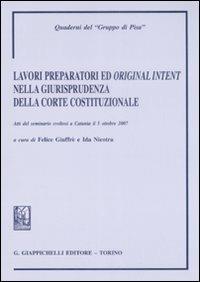 Lavori prepratori ed «original intent» nella giurisprudenza della Corte costituzionale. Atti del Seminario (Catania, 5 ottobre 2008) - copertina