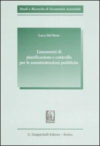 Lineamenti di pianificazione e controllo per le amministrazioni pubbliche - Luca Del Bene - copertina