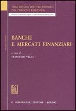 Trattato di diritto privato dell'Unione Europea. Vol. 8: Banche e mercati finanziari.