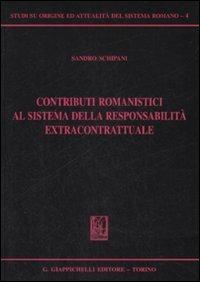 Contributi romanistici al sistema della responsabilità extracontrattuale - Sandro Schipani - copertina