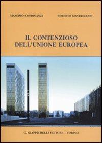 Il contenzioso dell'Unione Europea - Massimo Condinanzi,Roberto Mastroianni - copertina