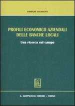 Profili economico aziendali delle banche locali. Una ricerca sul campo