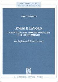 Stage e lavoro. La disciplina dei tirocini formativi e di orientamento - Paolo Pascucci - copertina