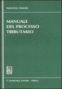Manuale del processo tributario - Francesco Tesauro - copertina