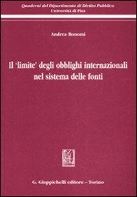 Il «limite» degli obblighi internazionali nel sistema delle fonti - Andrea Bonomi - copertina
