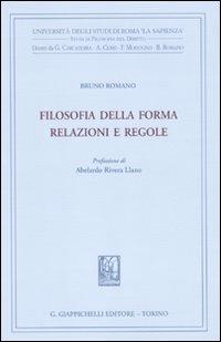 Filosofia della forma. Relazioni e regole - Bruno Romano - copertina