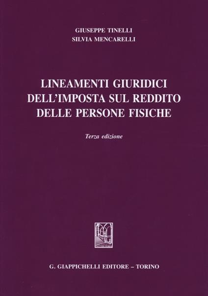 Lineamenti giuridici dell'imposta sul reddito delle persone fisiche - Giuseppe Tinelli,Silvia Mencarelli - copertina