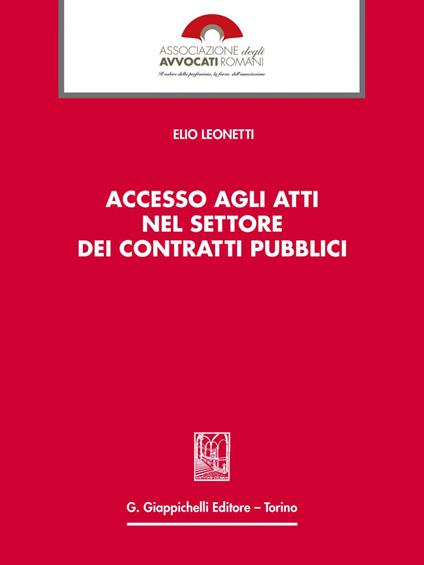 Accesso agli atti nel settore dei contratti pubblici - Elio Leonetti - ebook
