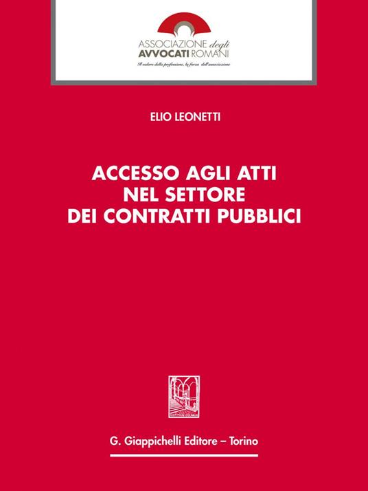 Accesso agli atti nel settore dei contratti pubblici - Elio Leonetti - ebook