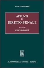 Appunti di diritto penale. Vol. 5: L'imputabilità.