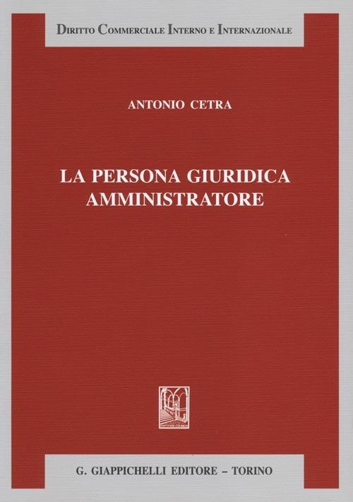 La persona giuridica amministratore - Antonio Cetra - copertina