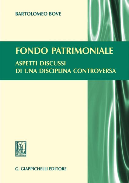 Fondo patrimoniale. Aspetti discussi di una disciplina controversa - Bartolomeo Bove - ebook