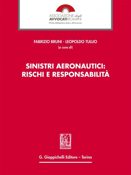 Sinistri aeronautici: rischi e responsabilità - Fabrizio Bruni,Leopoldo Tullio - ebook